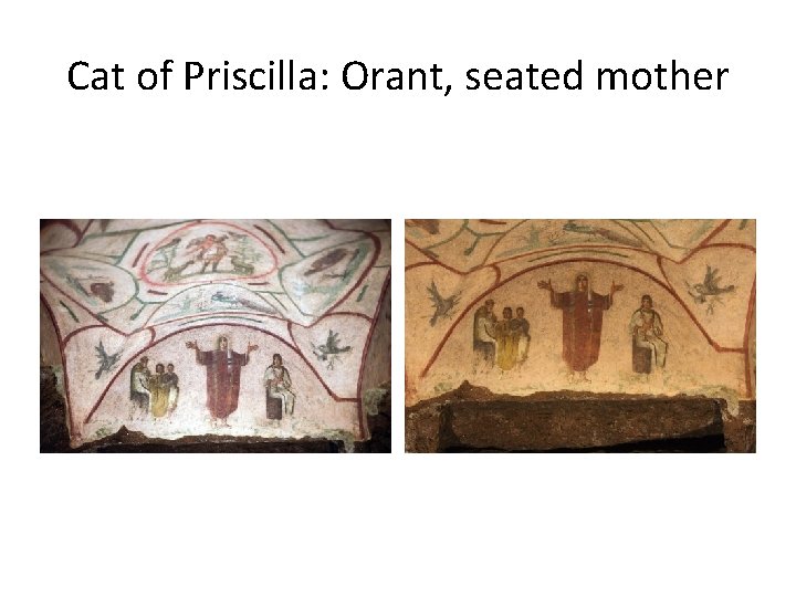 Cat of Priscilla: Orant, seated mother 