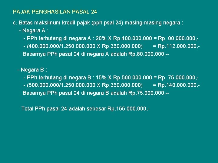 PAJAK PENGHASILAN PASAL 24 c. Batas maksimum kredit pajak (pph psal 24) masing-masing negara