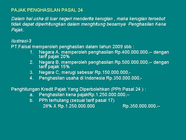 PAJAK PENGHASILAN PASAL 24 Dalam hal usha di luar negeri menderita kerugian , maka