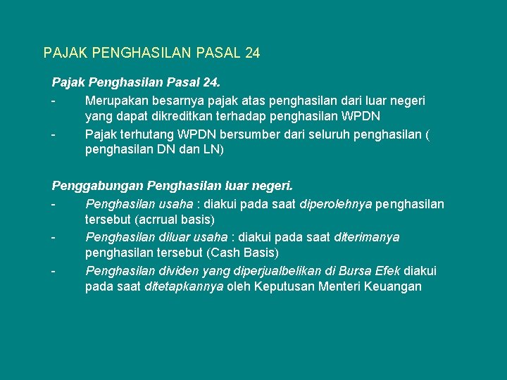 PAJAK PENGHASILAN PASAL 24 Pajak Penghasilan Pasal 24. Merupakan besarnya pajak atas penghasilan dari