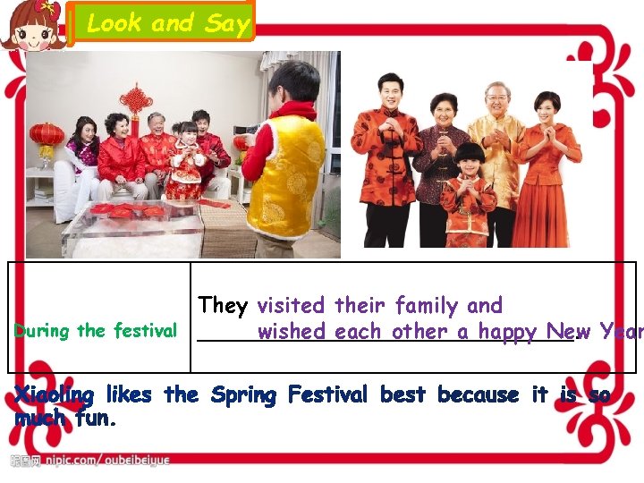 Look and Say They visited their family and During the festival ______________. wished each