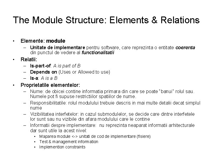 The Module Structure: Elements & Relations • Elemente: module – Unitate de implementare pentru