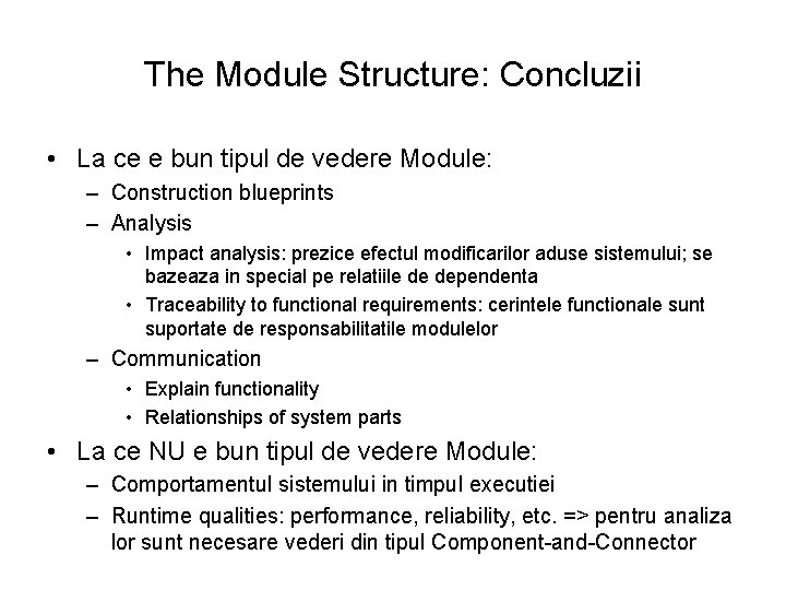 The Module Structure: Concluzii • La ce e bun tipul de vedere Module: –