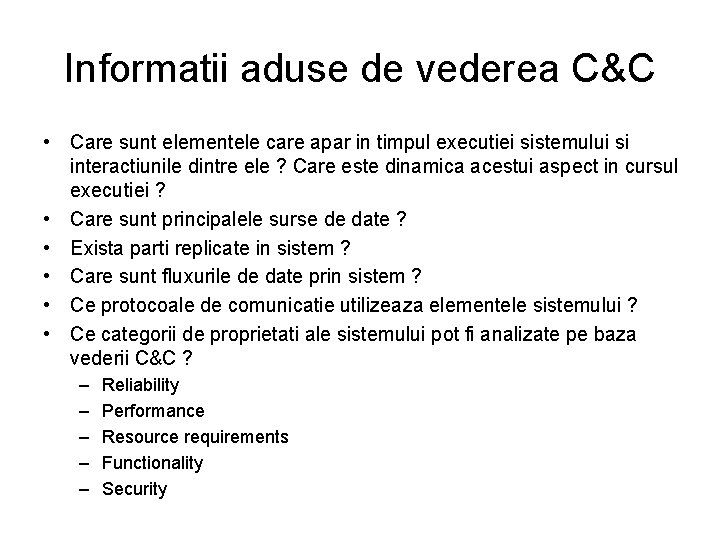 Informatii aduse de vederea C&C • Care sunt elementele care apar in timpul executiei