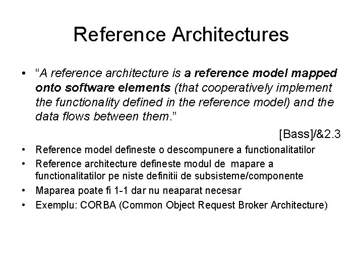 Reference Architectures • “A reference architecture is a reference model mapped onto software elements