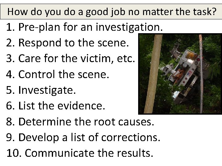 How do you do a good job no matter the task? 1. Pre-plan for