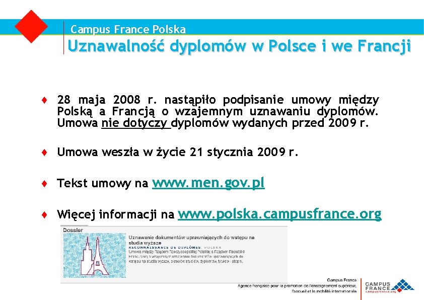 Campus France Polska Uznawalność dyplomów w Polsce i we Francji ♦ 28 maja 2008