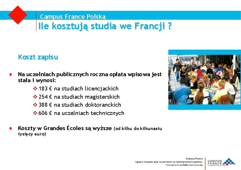 Campus France Polska Ile kosztują studia we Francji ? Koszt zapisu ♦ Na uczelniach