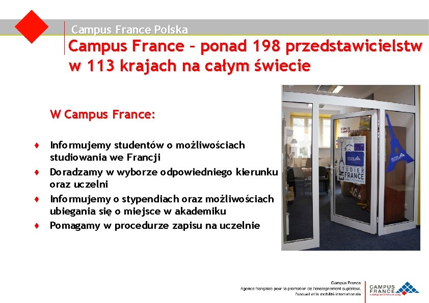 Campus France Polska Campus France – ponad 198 przedstawicielstw w 113 krajach na całym