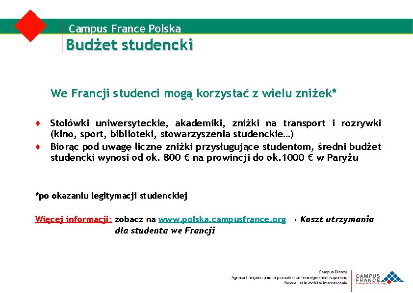 Campus France Polska Budżet studencki We Francji studenci mogą korzystać z wielu zniżek* ♦