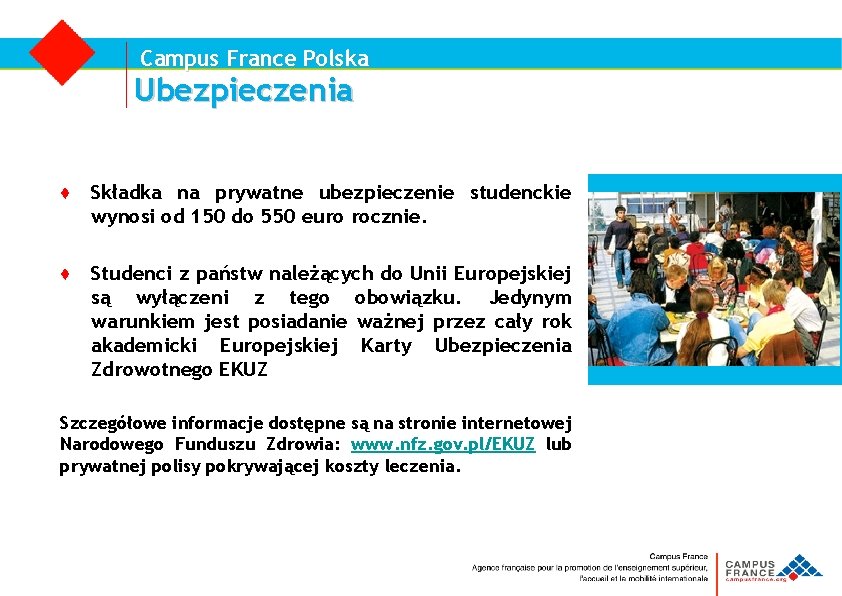 Campus France Polska Ubezpieczenia ♦ Składka na prywatne ubezpieczenie studenckie wynosi od 150 do