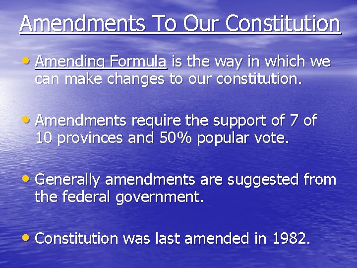 Amendments To Our Constitution • Amending Formula is the way in which we can