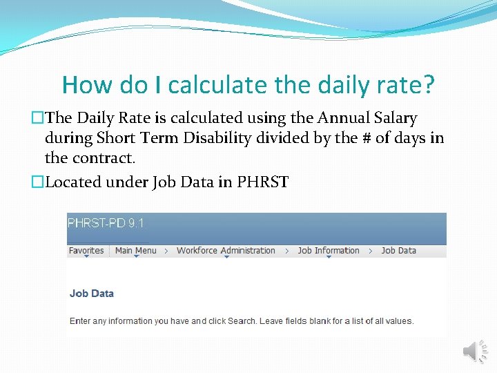 How do I calculate the daily rate? �The Daily Rate is calculated using the