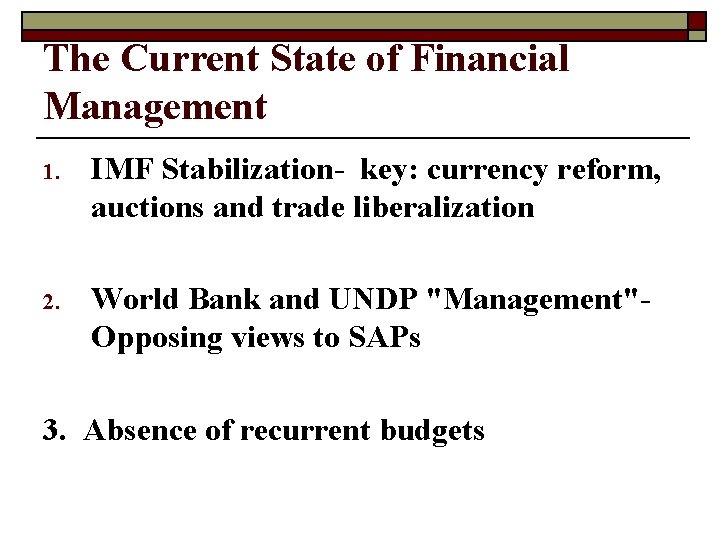 The Current State of Financial Management 1. IMF Stabilization- key: currency reform, auctions and