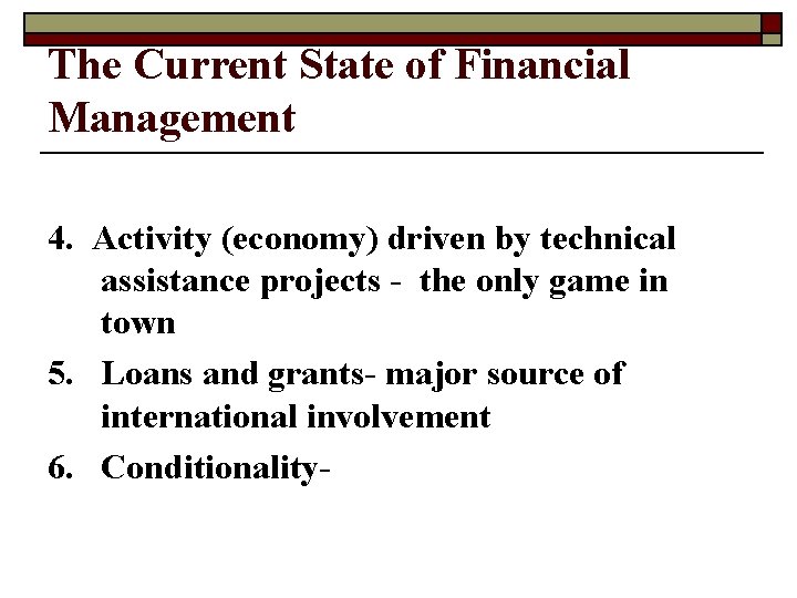 The Current State of Financial Management 4. Activity (economy) driven by technical assistance projects