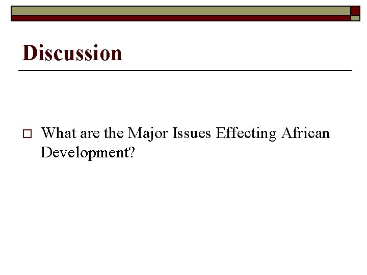 Discussion o What are the Major Issues Effecting African Development? 