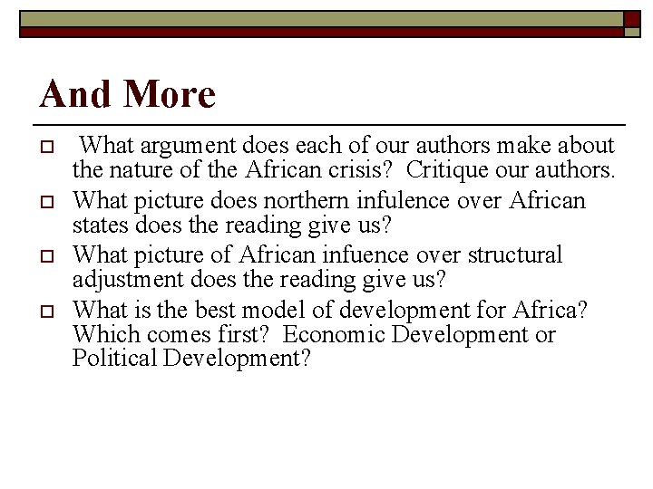 And More o o What argument does each of our authors make about the