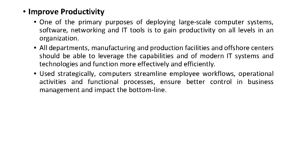  • Improve Productivity • One of the primary purposes of deploying large-scale computer