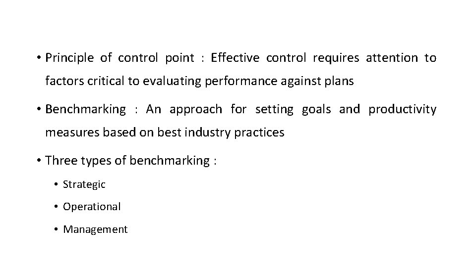  • Principle of control point : Effective control requires attention to factors critical