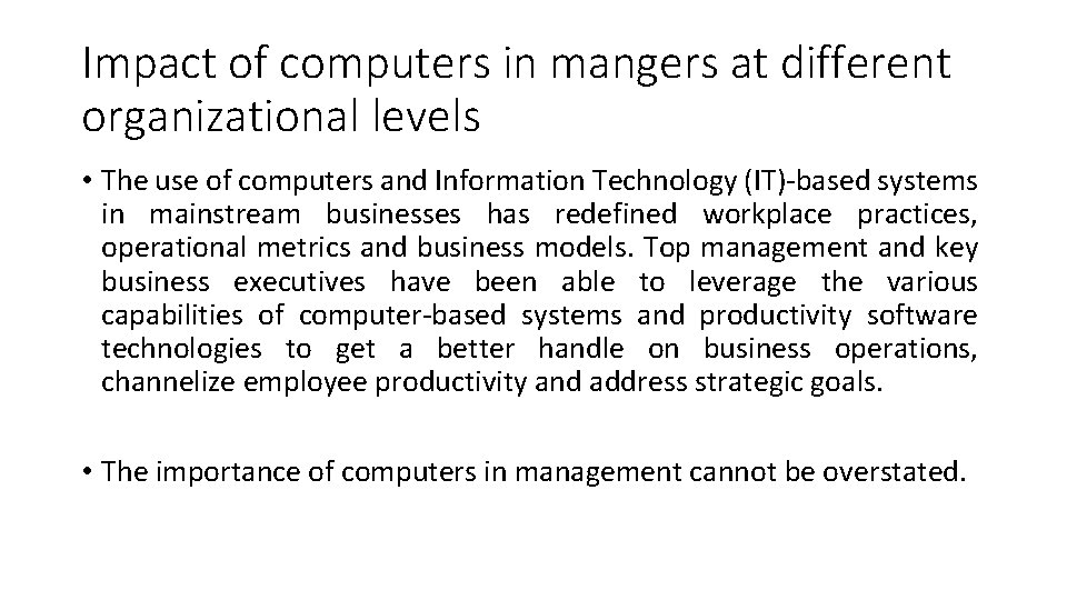 Impact of computers in mangers at different organizational levels • The use of computers