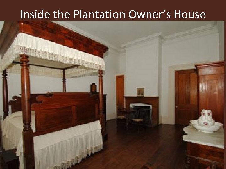 Inside the Plantation Owner’s House 