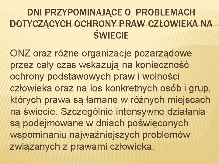 DNI PRZYPOMINAJĄCE O PROBLEMACH DOTYCZĄCYCH OCHRONY PRAW CZŁOWIEKA NA ŚWIECIE ONZ oraz różne organizacje