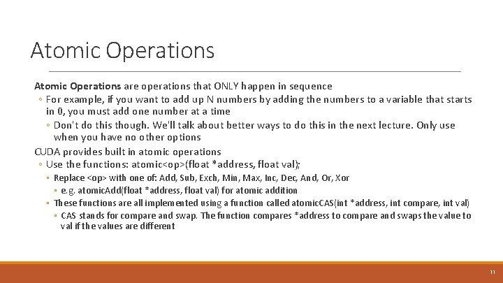 Atomic Operations are operations that ONLY happen in sequence ◦ For example, if you