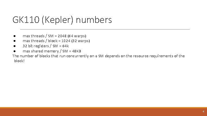 GK 110 (Kepler) numbers ● max threads / SM = 2048 (64 warps) ●