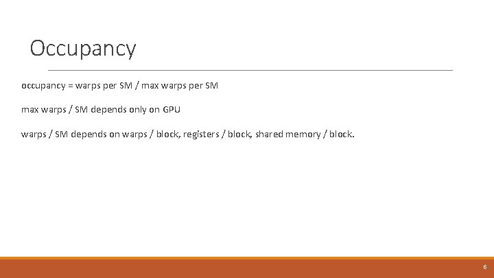 Occupancy occupancy = warps per SM / max warps per SM max warps /