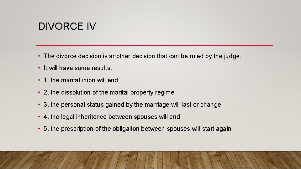 DIVORCE IV • The divorce decision is another decision that can be ruled by