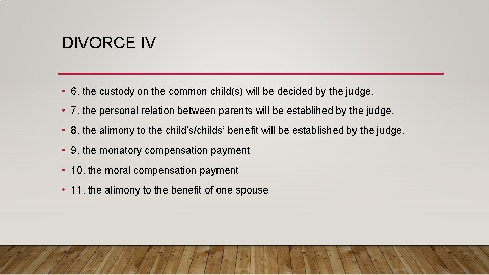 DIVORCE IV • 6. the custody on the common child(s) will be decided by