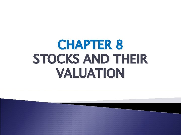 CHAPTER 8 STOCKS AND THEIR VALUATION 