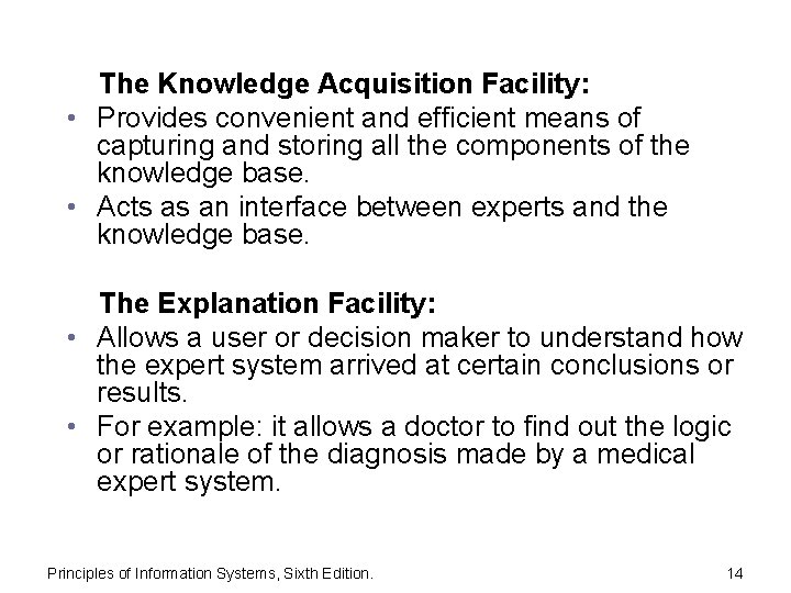 The Knowledge Acquisition Facility: • Provides convenient and efficient means of capturing and storing
