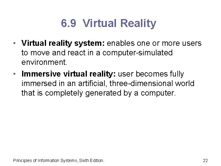 6. 9 Virtual Reality • Virtual reality system: enables one or more users to