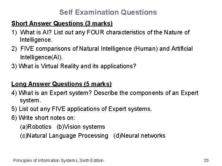 Self Examination Questions Short Answer Questions (3 marks) 1) What is AI? List out