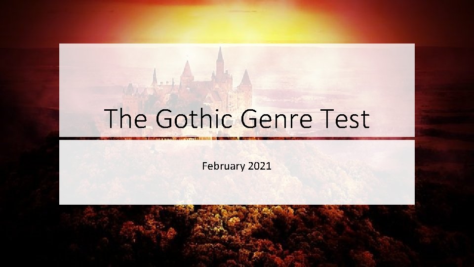 The Gothic Genre Test February 2021 