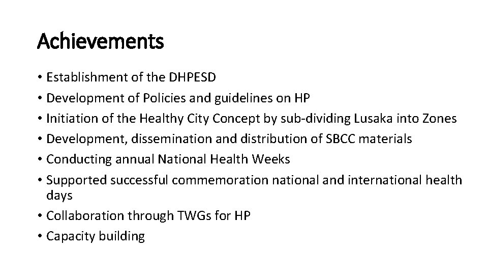 Achievements • Establishment of the DHPESD • Development of Policies and guidelines on HP