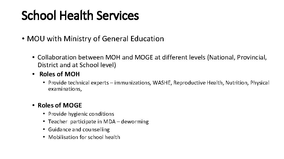 School Health Services • MOU with Ministry of General Education • Collaboration between MOH