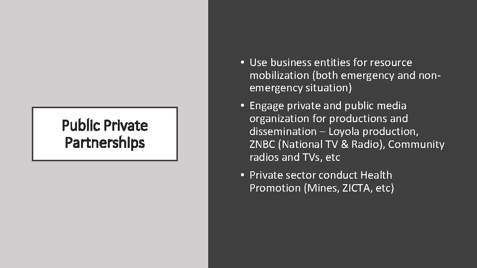 Public Private Partnerships • Use business entities for resource mobilization (both emergency and nonemergency
