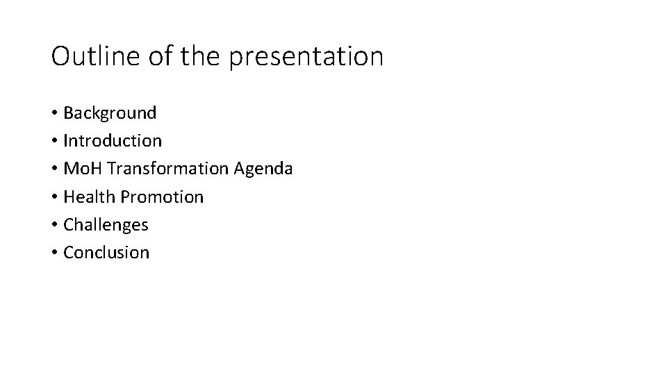 Outline of the presentation • Background • Introduction • Mo. H Transformation Agenda •