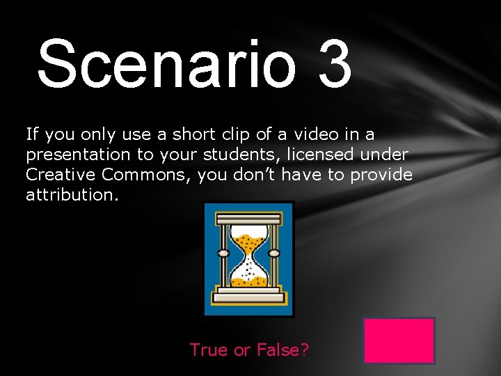 Scenario 3 If you only use a short clip of a video in a