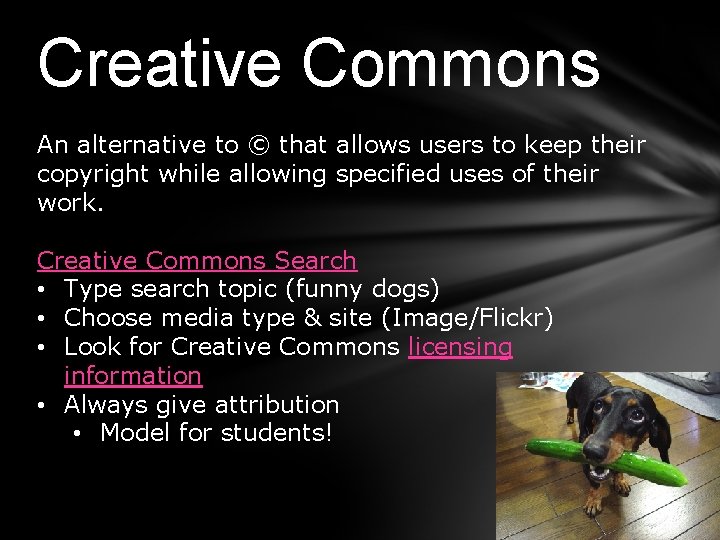 Creative Commons An alternative to © that allows users to keep their copyright while