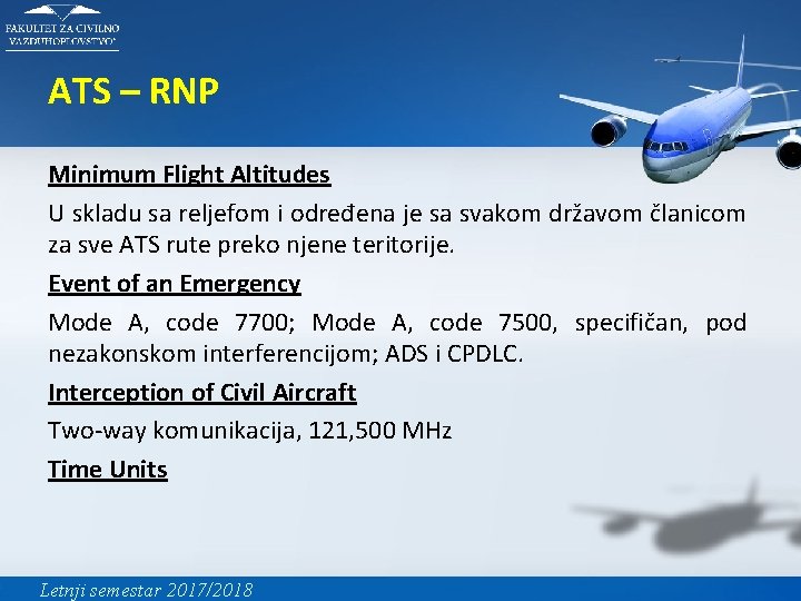 ATS – RNP Minimum Flight Altitudes U skladu sa reljefom i određena je sa