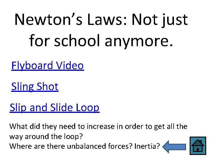 Newton’s Laws: Not just for school anymore. Flyboard Video Sling Shot Slip and Slide