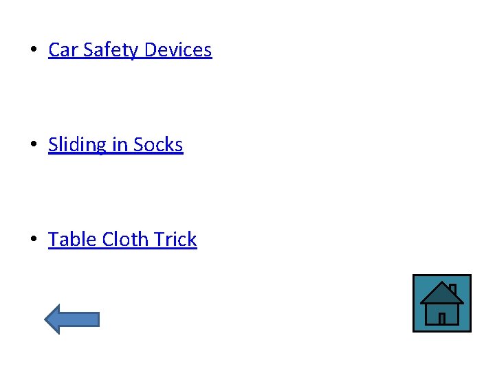  • Car Safety Devices • Sliding in Socks • Table Cloth Trick 