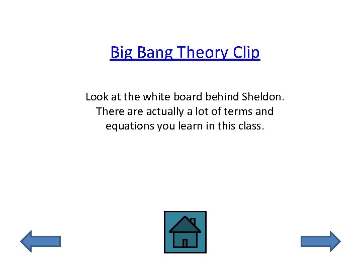 Big Bang Theory Clip Look at the white board behind Sheldon. There actually a