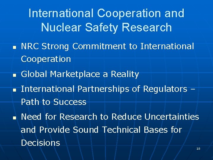 International Cooperation and Nuclear Safety Research n NRC Strong Commitment to International Cooperation n