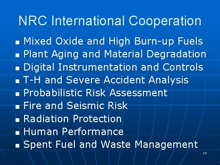 NRC International Cooperation n n n n Mixed Oxide and High Burn-up Fuels Plant