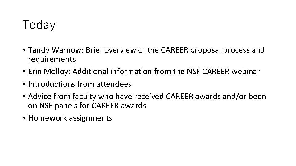 Today • Tandy Warnow: Brief overview of the CAREER proposal process and requirements •