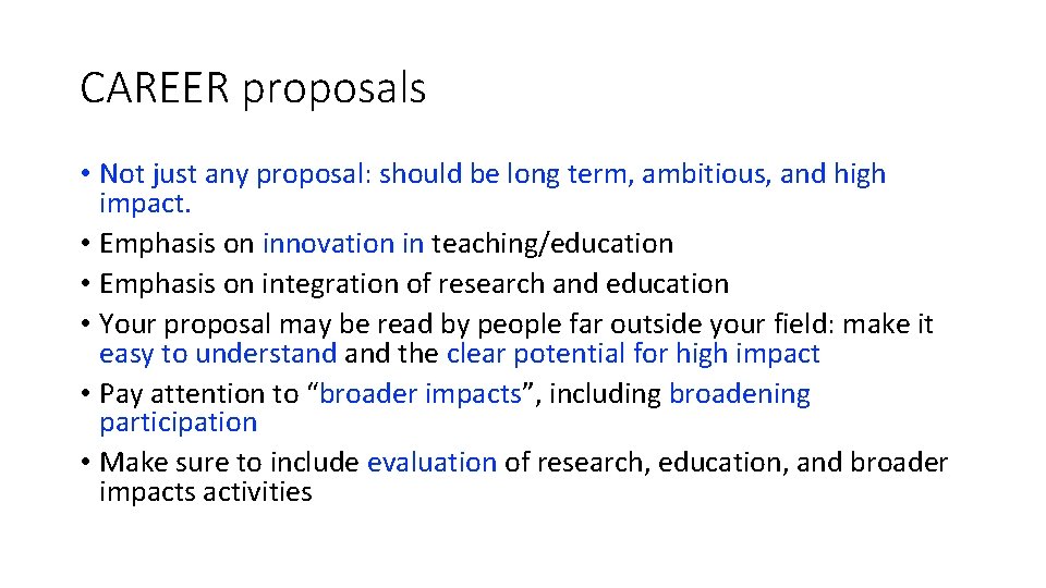 CAREER proposals • Not just any proposal: should be long term, ambitious, and high